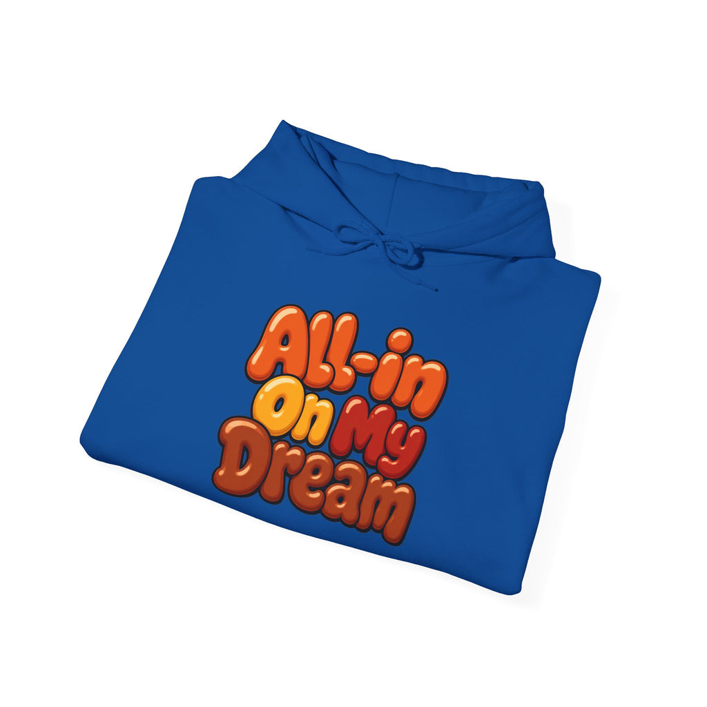 All-in On My Dream Hoodie-Fall Collection