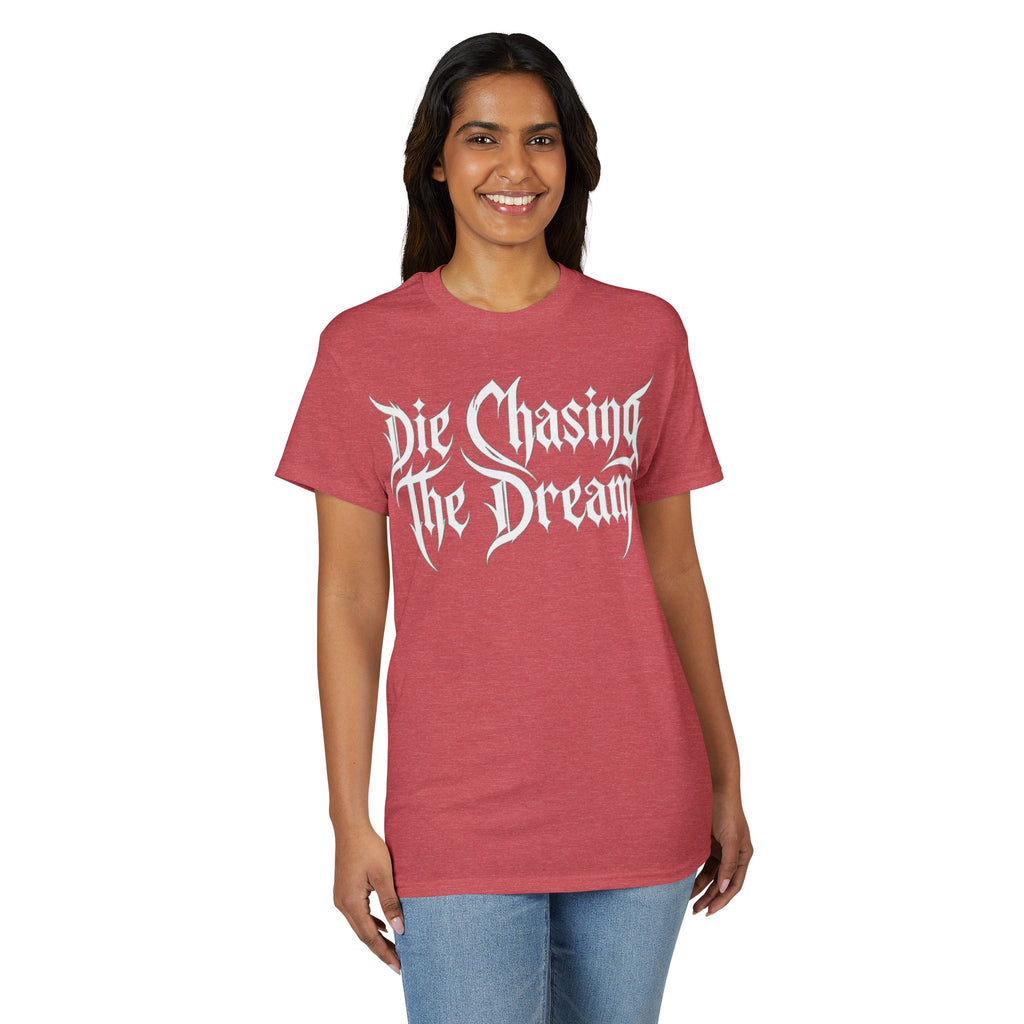 Die Chasing The Dream T-Shirt