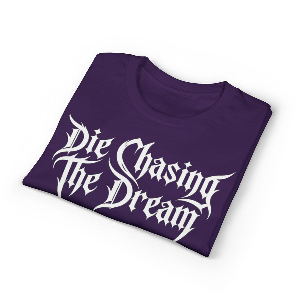 Die Chasing The Dream T-Shirt