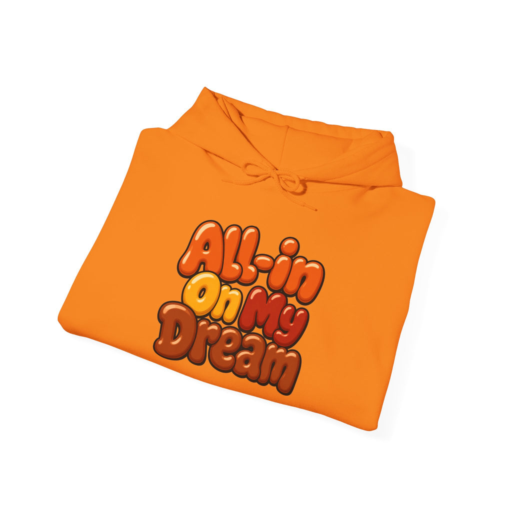 All-in On My Dream Hoodie-Fall Collection