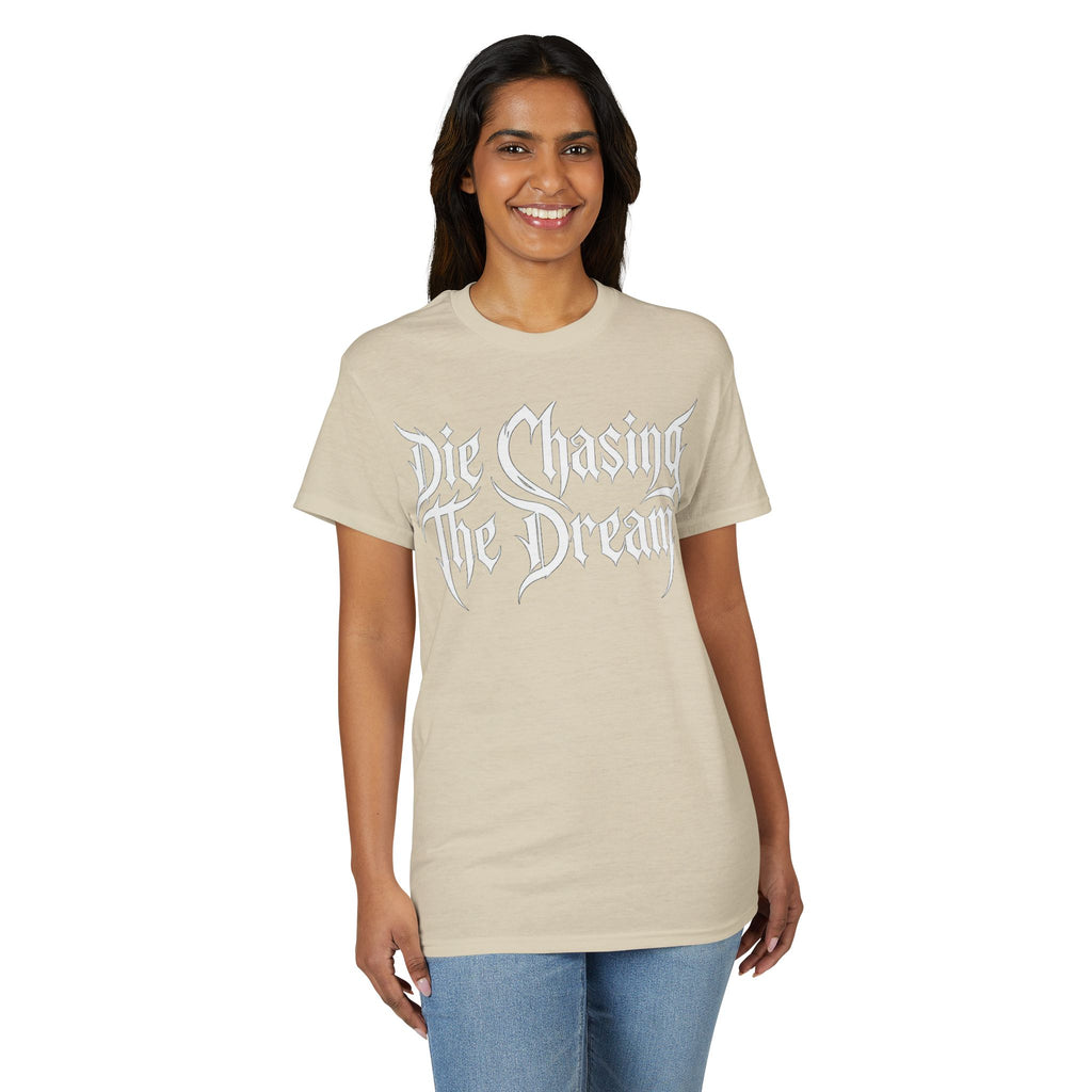 Die Chasing The Dream T-Shirt