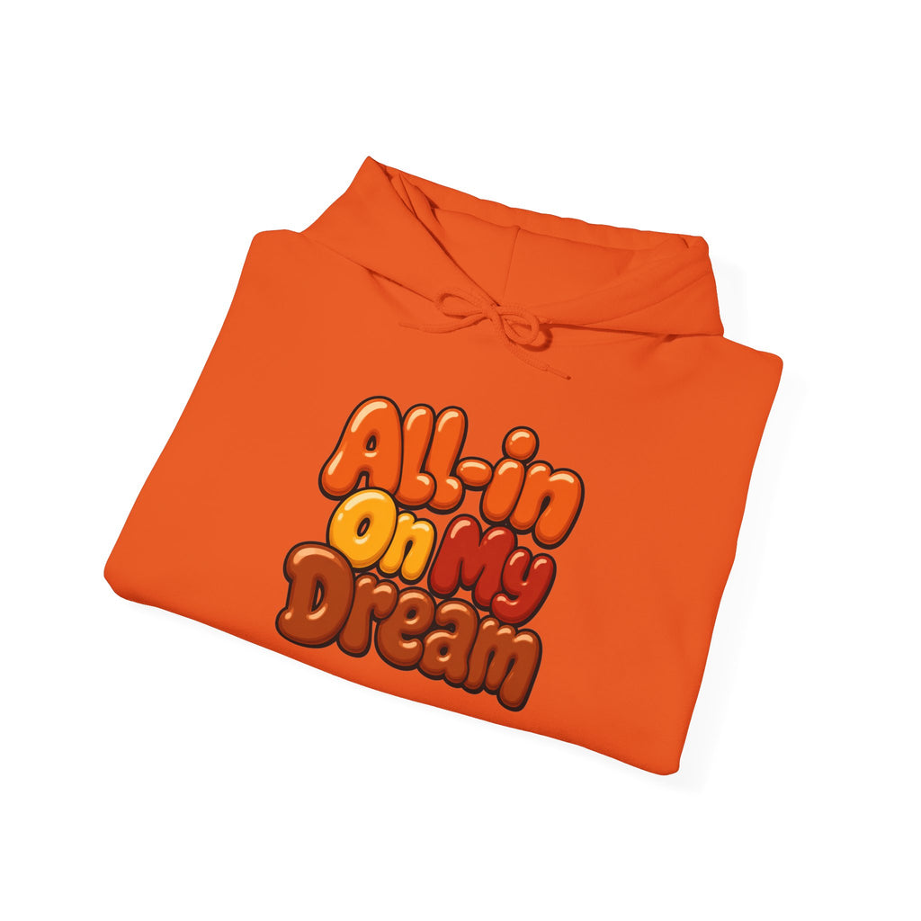 All-in On My Dream Hoodie-Fall Collection