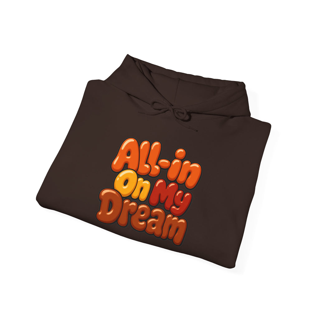 All-in On My Dream Hoodie-Fall Collection