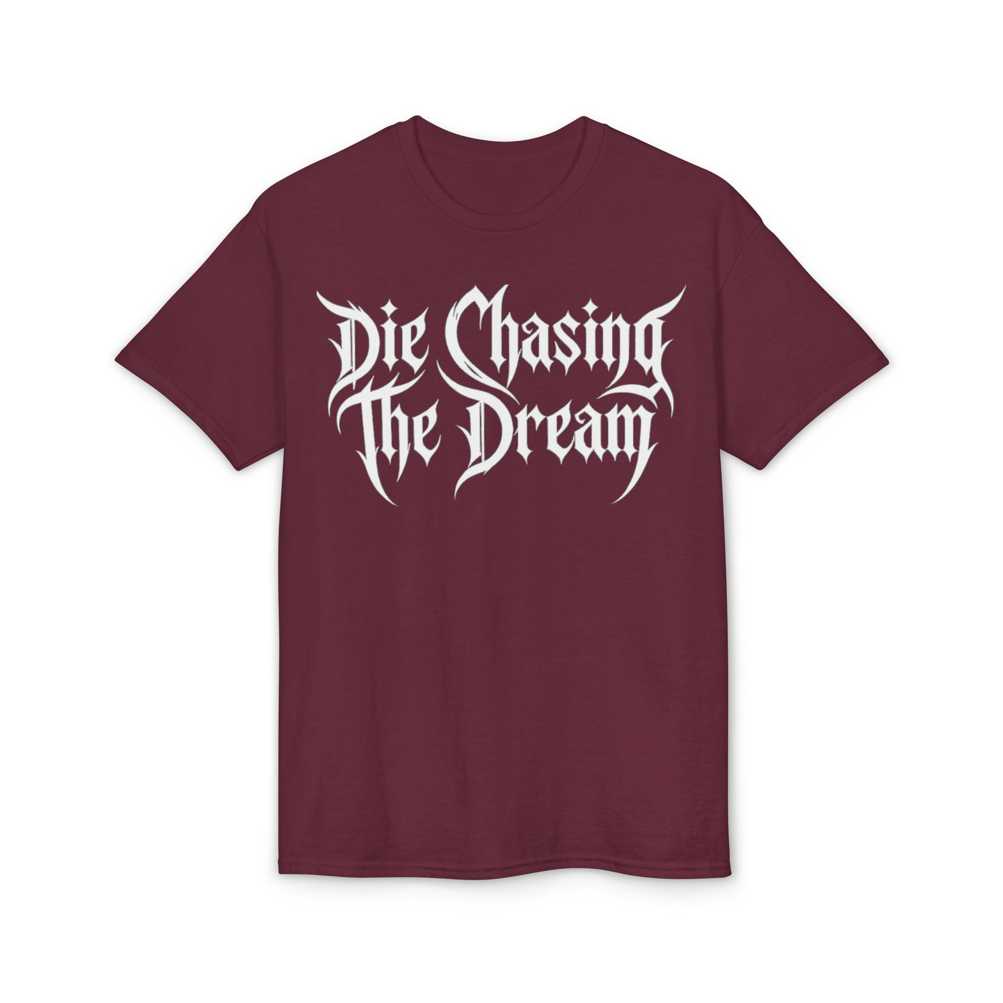 Die Chasing The Dream T-Shirt
