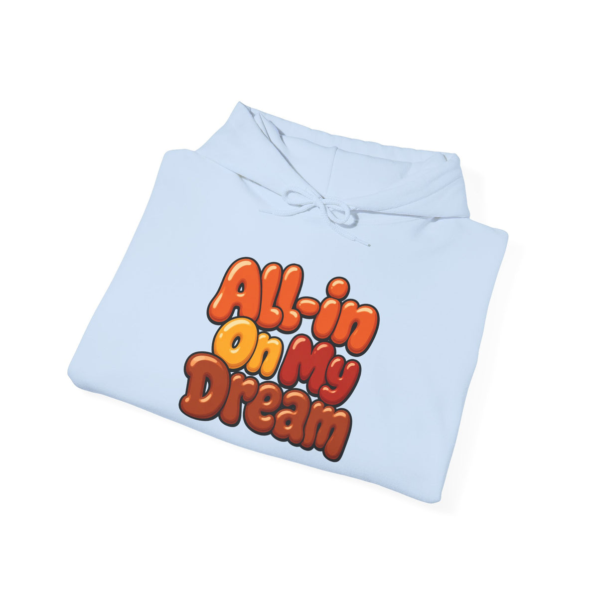 All-in On My Dream Hoodie-Fall Collection
