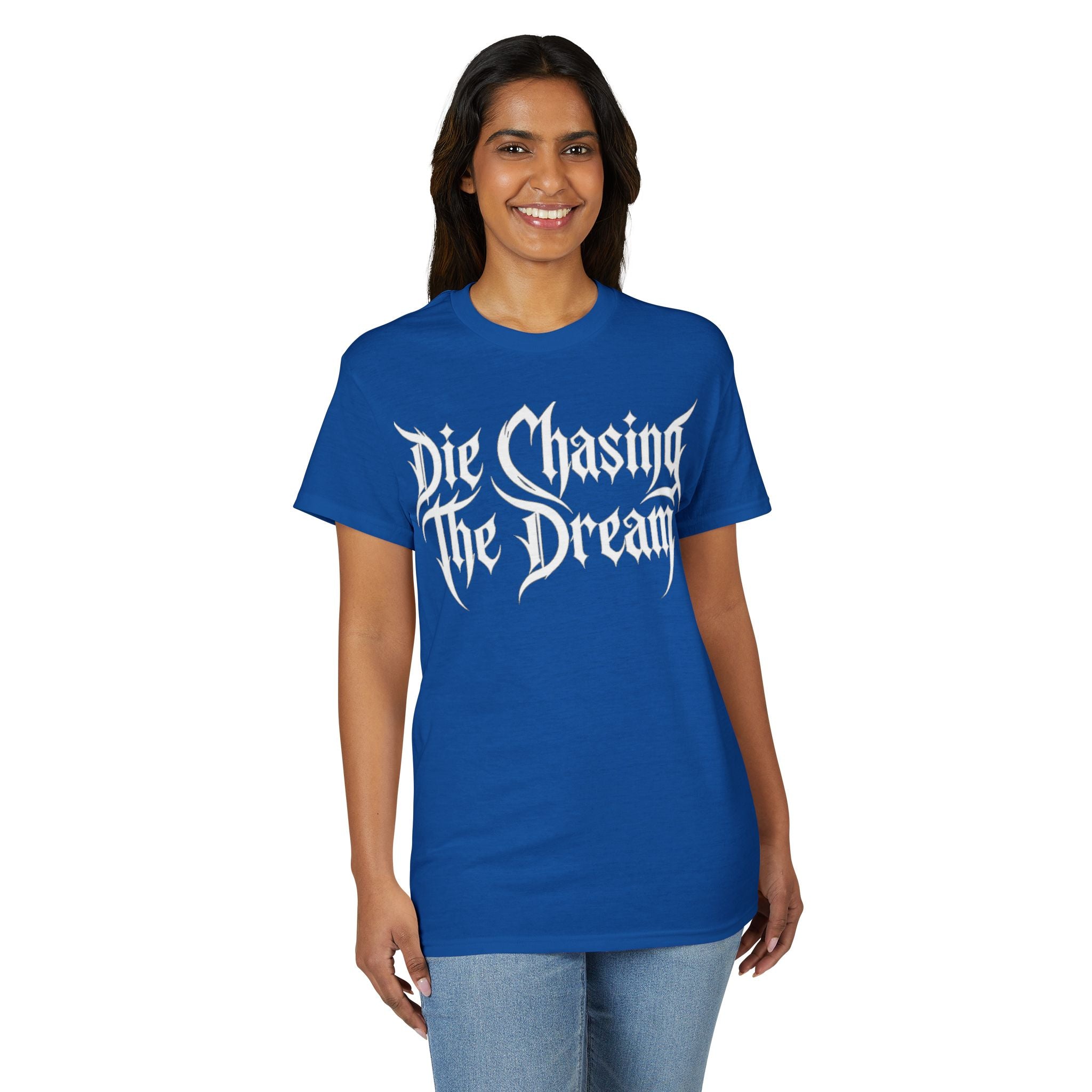Die Chasing The Dream T-Shirt