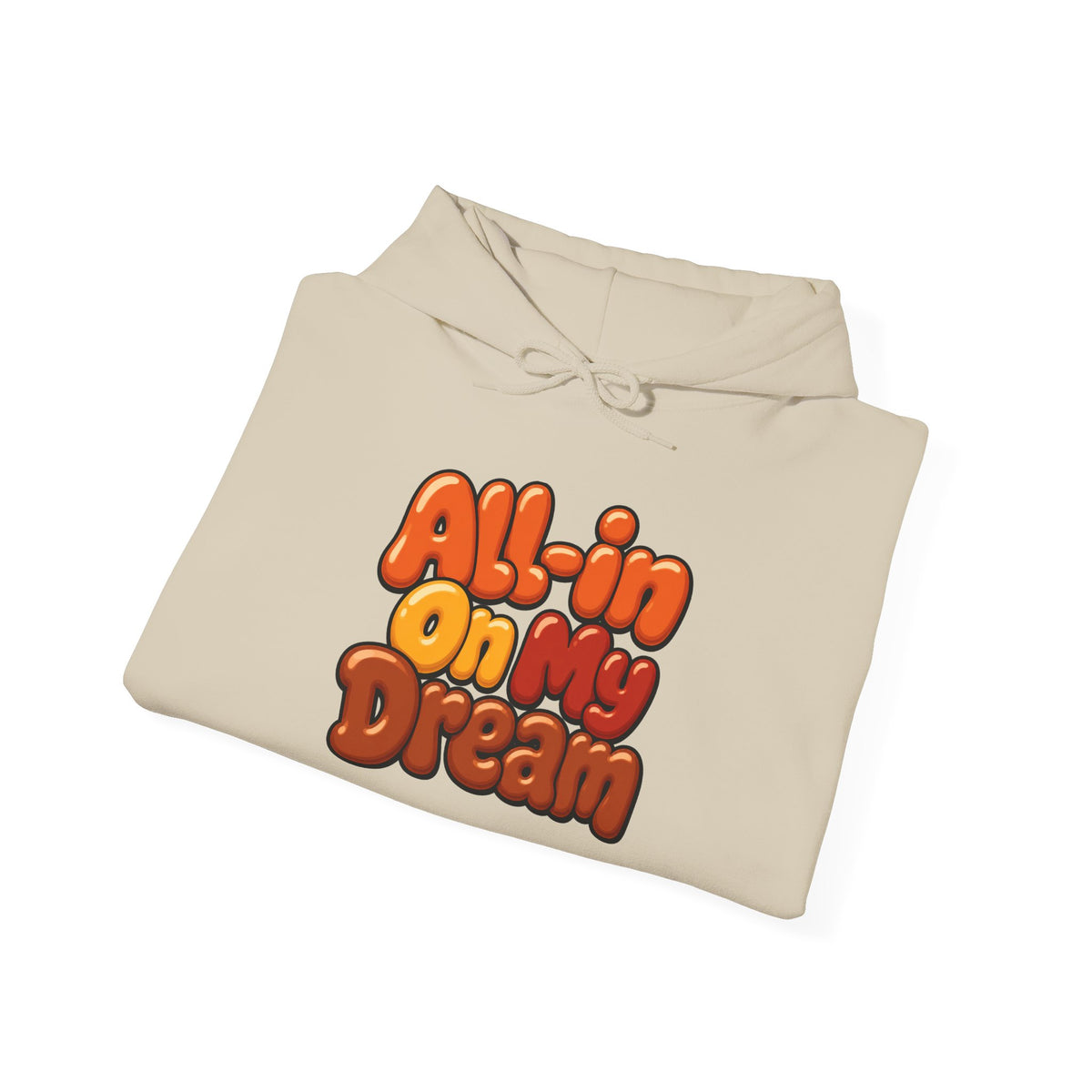 All-in On My Dream Hoodie-Fall Collection