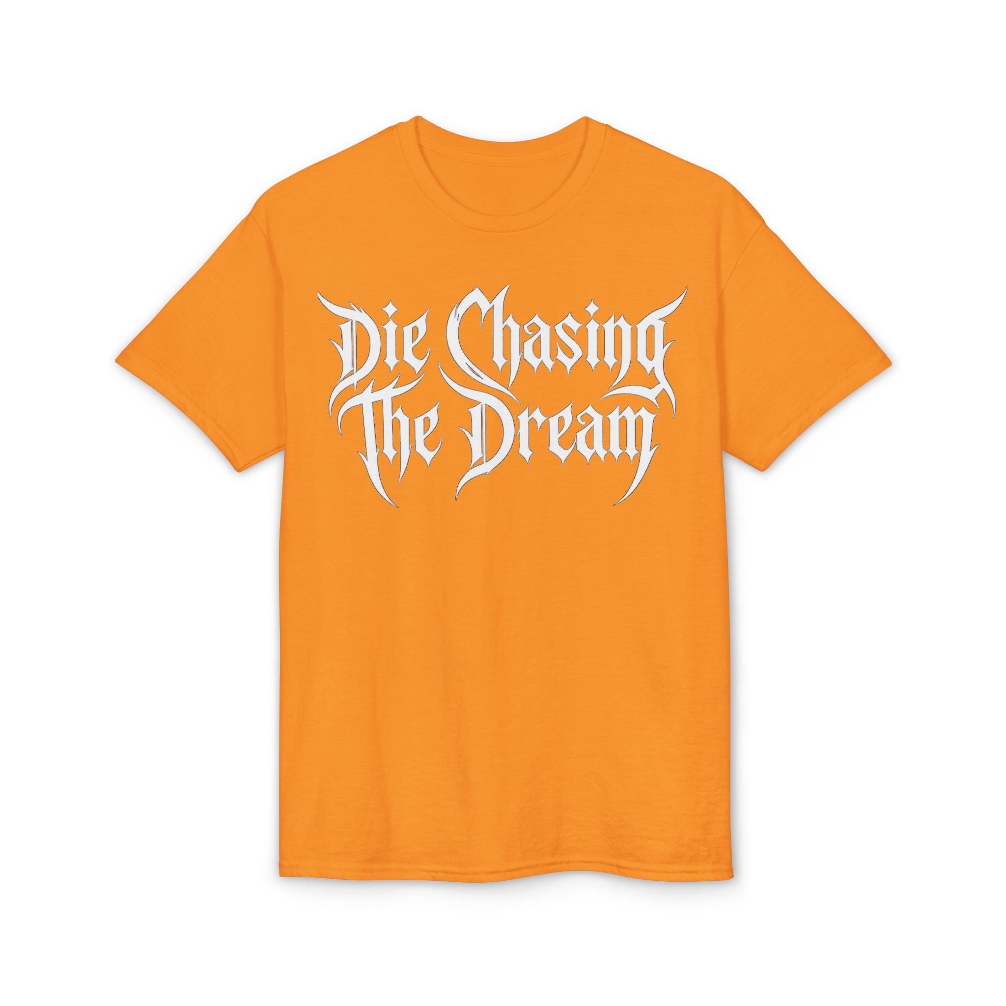 Die Chasing The Dream T-Shirt