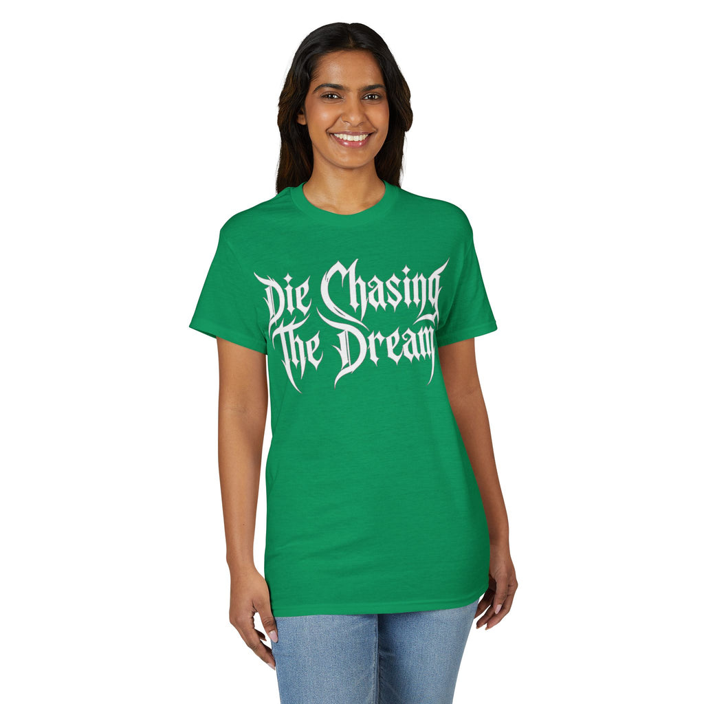 Die Chasing The Dream T-Shirt