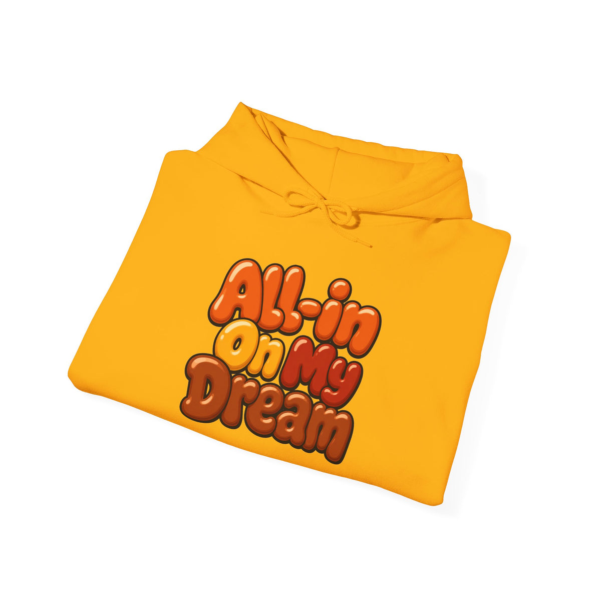 All-in On My Dream Hoodie-Fall Collection