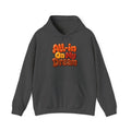 All-in On My Dream Hoodie-Fall Collection