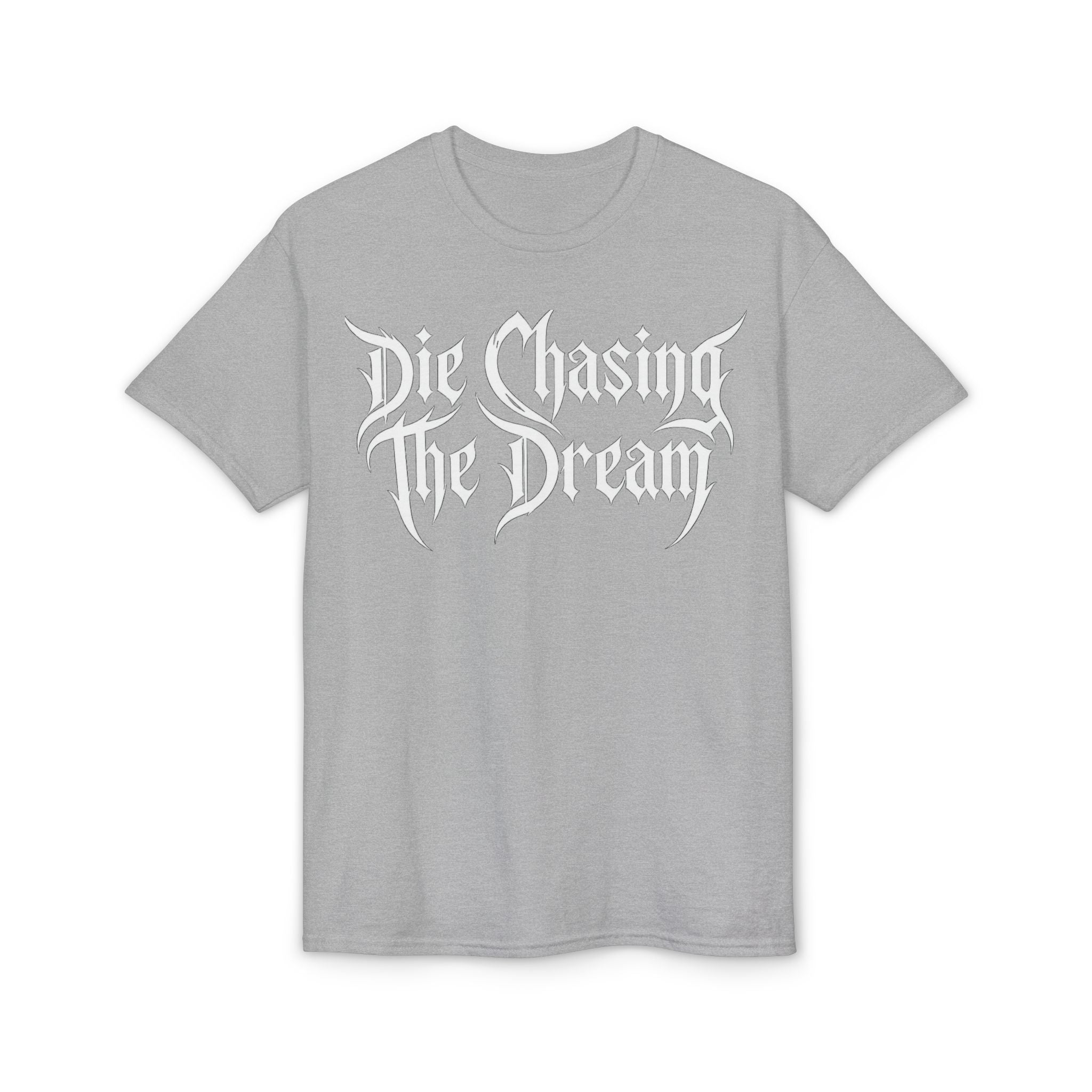 Die Chasing The Dream T-Shirt