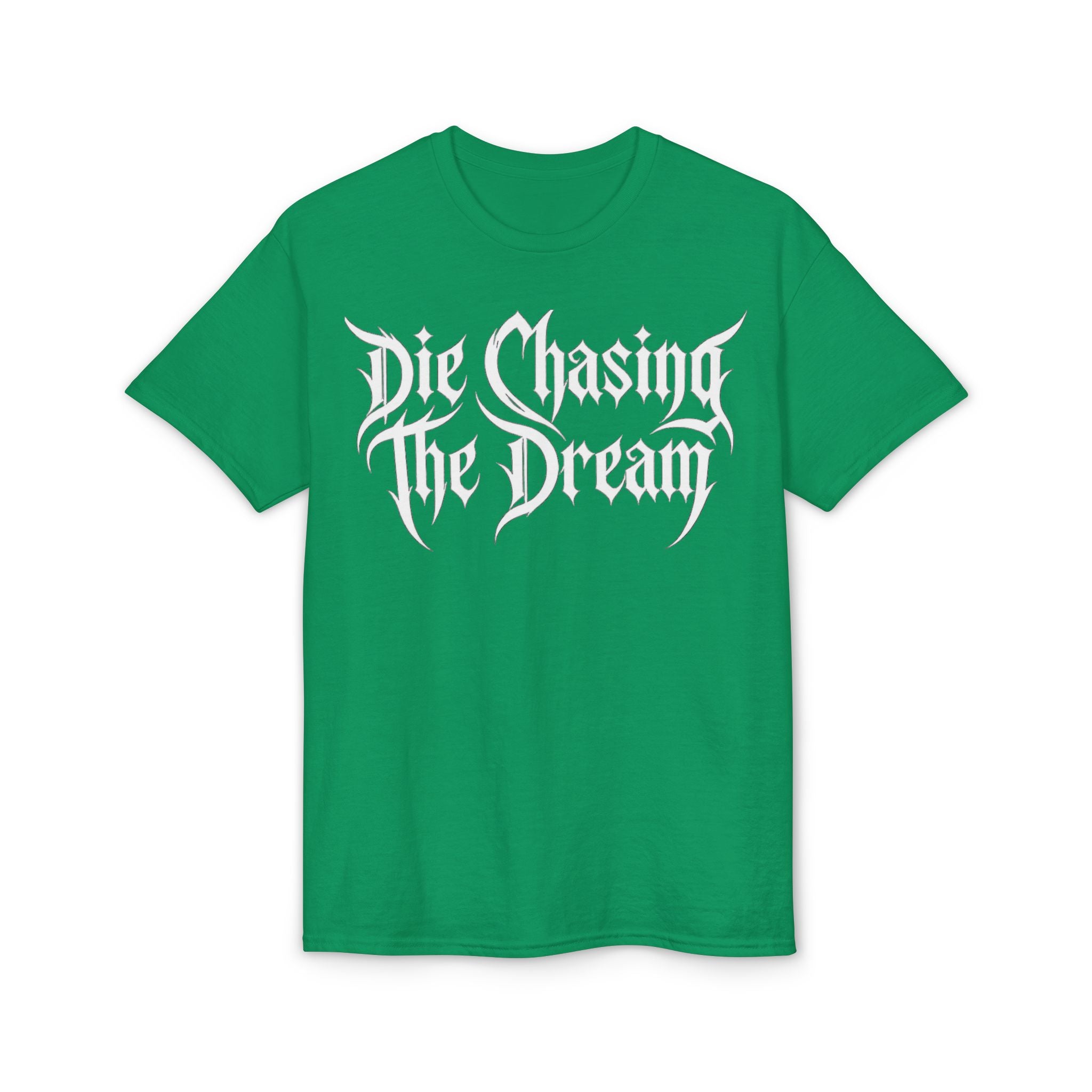 Die Chasing The Dream T-Shirt