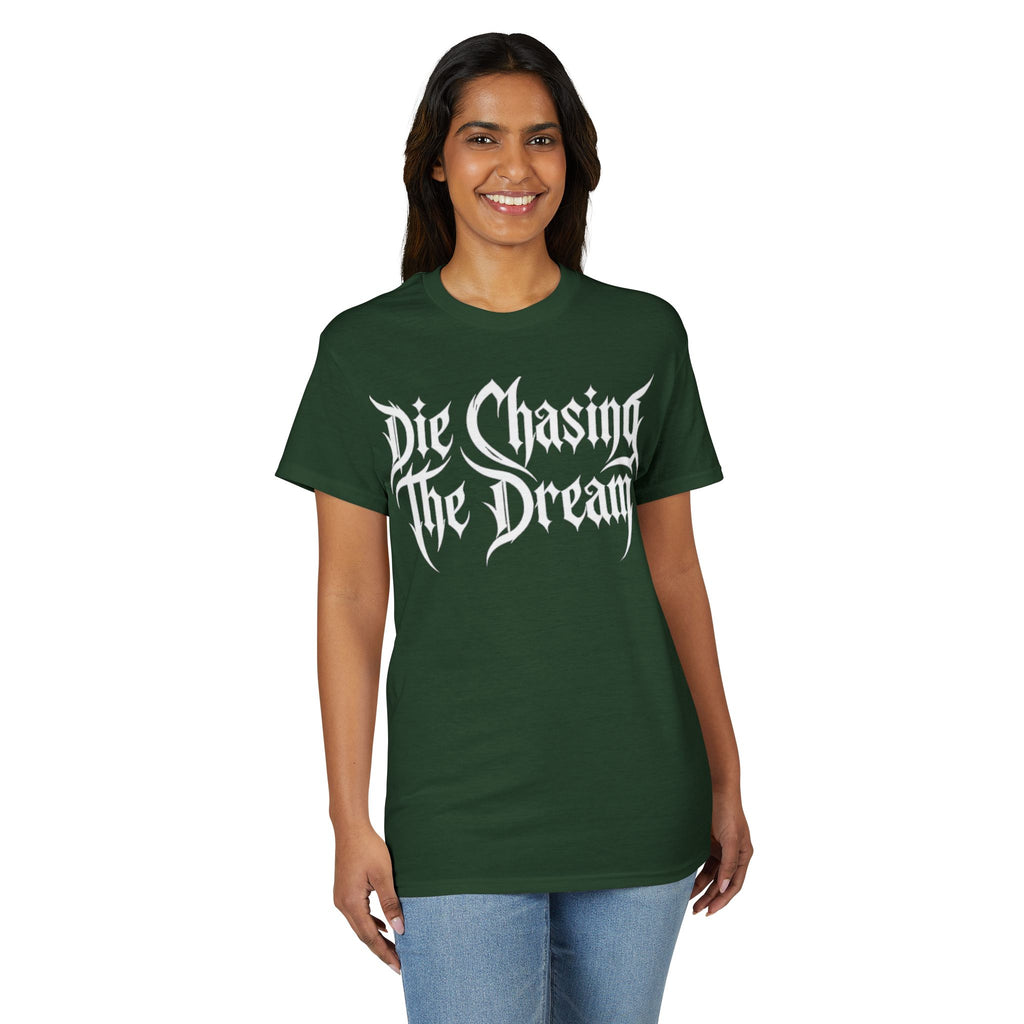 Die Chasing The Dream T-Shirt