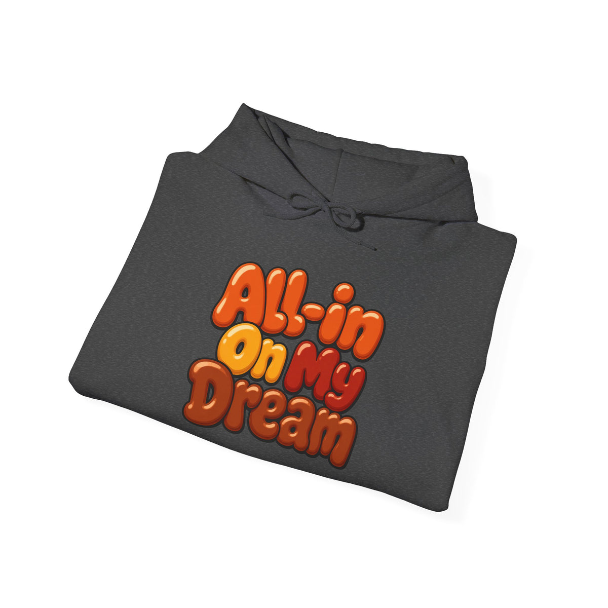 All-in On My Dream Hoodie-Fall Collection
