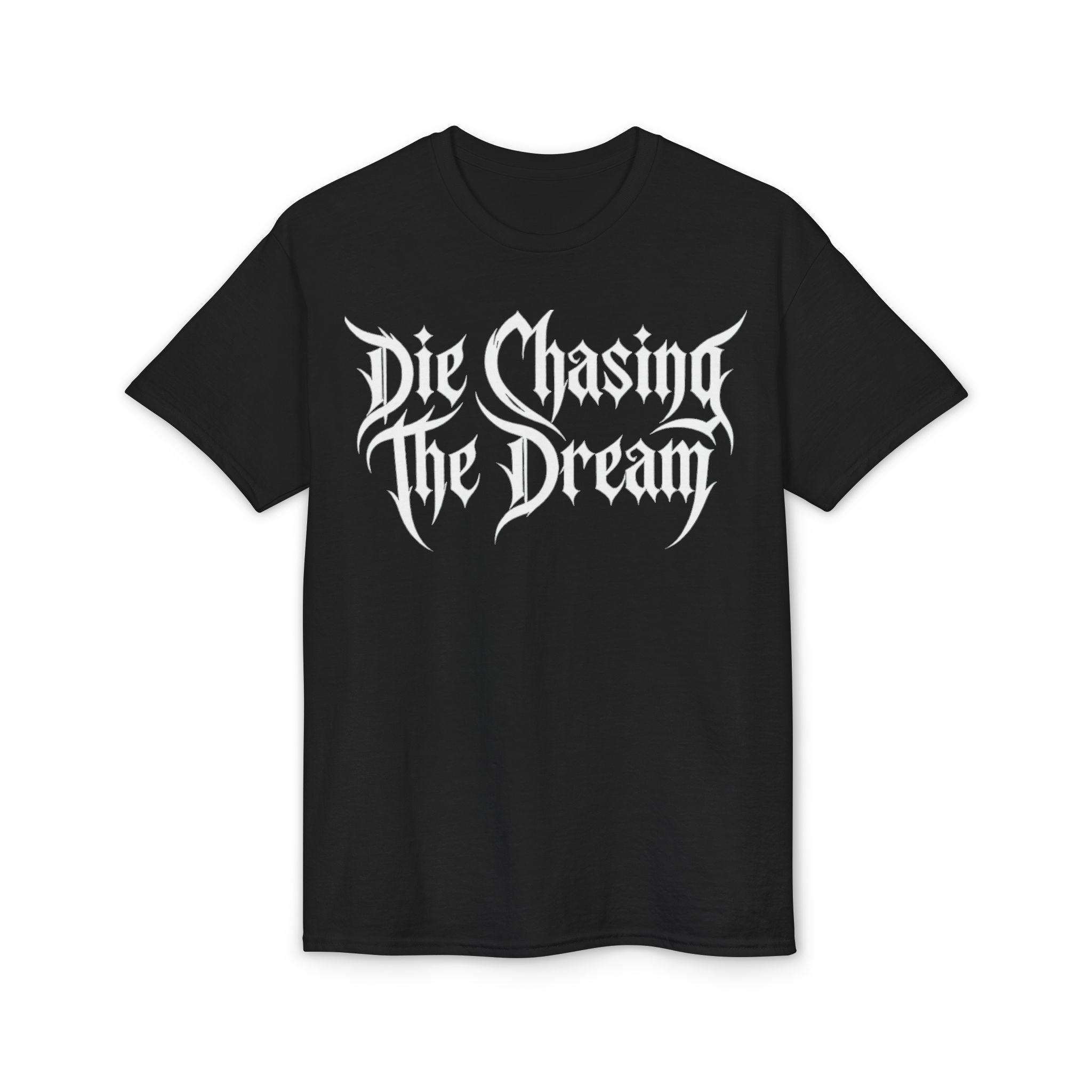Die Chasing The Dream T-Shirt