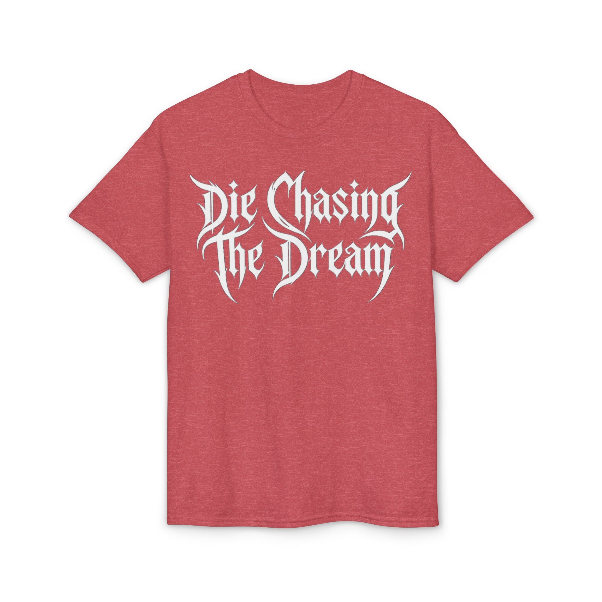 Die Chasing The Dream T-Shirt