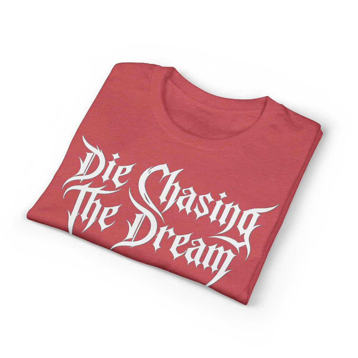 Die Chasing The Dream T-Shirt