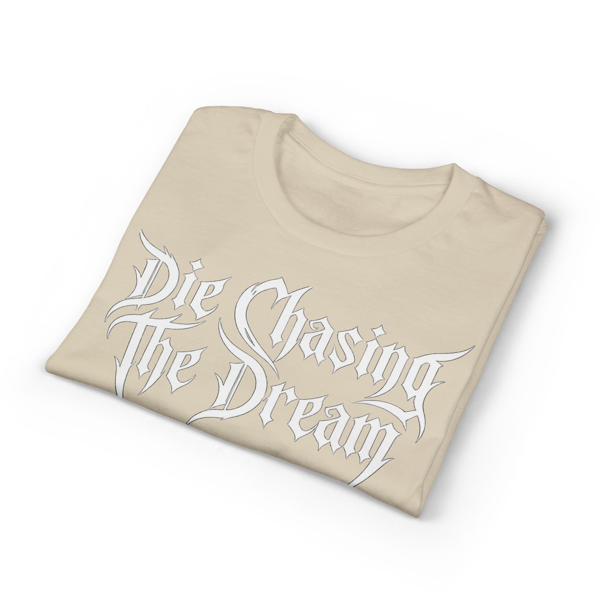 Die Chasing The Dream T-Shirt